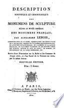 Description historique et chronologique des monumens de sculpture réunis au Musée impérial des monumens français ...