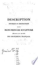 Description historique et chronologique des monuments de sculpture réunis au Musée des Monuments Français