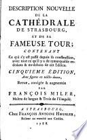 Description nouvelle de la cathedrale de Strasbourg et de sa ... tour ...