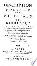 Description Nouvelle De La Vile De Paris, Et Recherche Des Singularitez les plus remarquables (etc.)