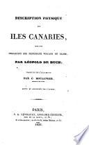 Description physique des îles Canaries, suivie d'une indication des principaux volcans du globe ... traduite ... par C. Boulanger ... Revue et augmentée par l'auteur