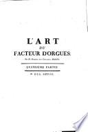 Descriptions des arts et métiers, faites ou approuvée par Messieurs de l'Académie royale des sciences: L'art du facteur d'orgues 4