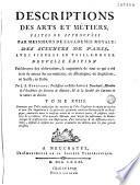 Descriptions des arts et métiers, faites ou approuvées par Messieurs de l'Académie royale des sciences de Paris... Nouvelle édition. Publiée avec des observations... par J. E. Bertrand,...