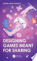 Designing Games Meant for Sharing