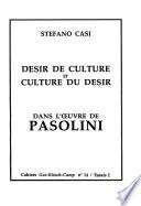 Desir de culture et culture du desir dans l'oeuvre de Pasolini