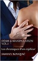 Désir & Manipulation Vol 1 :