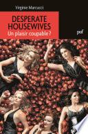 Desperate Housewives. Un plaisir coupable