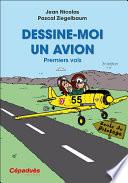 Dessine-Moi Un Avion - Premiers Vols 3E Édition