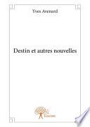 Destin et autres nouvelles