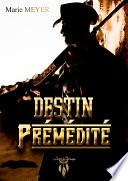 Destin prémédité
