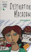 Destination macadam