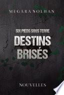 Destins Brisés