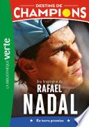Destins de champions 11 - Une biographie de Rafael Nadal
