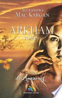 Destins d’Amazones - Arkham - Tome 1
