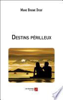 Destins périlleux