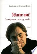 Détache-moi ! Se séparer pour grandir