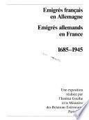 Deutsche Emigranten in Frankreich, französische Emigranten in Deutschland 1685-1945