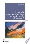 Deux ans ou deux cents ans, au fond, quelle différence?