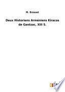 Deux Historiens Arméniens Kiracos de Gantzac, XIII S.