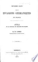 Deuxième leçon sur les invasions germaniques en France. Attila et la bataille de Châlons-sur-Marne
