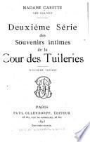 Deuxième série des Souvenirs intimes de la cour des Tuileries