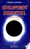 DEVELOPPEMENT ESSENTIEL. Le manuel du champ unifié de conscience