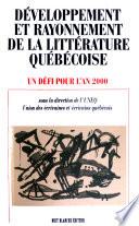 Développement et rayonnement de la littérature québécoise