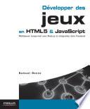 Développer des jeux en HTML5 & JavaScript