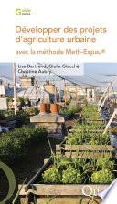 Développer des projets d’agriculture urbaine avec la méthode Meth-Expau®