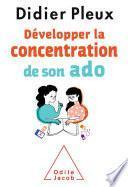 Développer la concentration de son ado