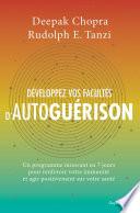 Développez vos facultés d'autoguérison - Un programme innovant en 7 jours pour renforcer votre immun
