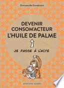 Devenir consom'acteur : l'huile de palme
