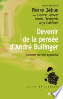 Devenir de la pensée d'André Bullinger