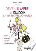 Devenir mère et réussir sa vie professionnelle