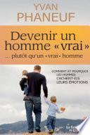 Devenir un homme vrai plutôt qu'un vrai homme