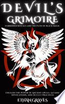 DEVIL’S GRIMOIRE : FORBIDDEN RITUALS AND THE PATH OF BLACK MAGIC