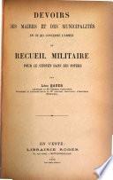 Devoirs des maires et des municipalités en ce qui concerne l'armée et recueil militaire pour le citoyen dans ses foyers