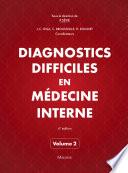 Diagnostics difficiles en médecine interne, volume 2