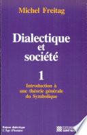 Dialectique et société: Introduction à une théorie générale du symbolique