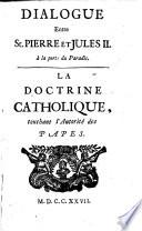 Dialogue entre St. Pierre et Jules II à la porte du paradis. La doctrine catholique, touchant l'autorité des papes