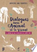 Dialogues avec l'animal et le vivant : Les animaux ne nous regarderont plus comme avant