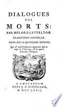 Dialogues des morts, par mylord Lyttelton. Traduction nouvelle faite sur la quatrième édition qui est considérablement augmentée dans le corps de l'ouvrage, et de quatre nouveaux dialogues par Elie de Joncourt