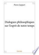 Dialogues philosophiques sur l’esprit de notre temps
