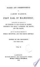 Diaries and correspondence of James Harris first earl of Malmesbury containing an account of Madrid, to Frederick the great, Catherine the second, and at the hague ..