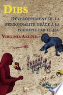 Dibs: Développement de la personnalité grâce à la thérapie par le jeu
