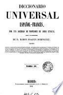 Diccionario universal francés-español (español-francés) por una sociedad de profesores de ambas lenguas, bajo la dirección de R.J. Dominguez