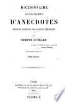 Dicitonnaire encyclopedique d'anecdotes modernes anciennes, francaises et etrangeres