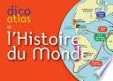 Dico Atlas de l'Histoire du Monde