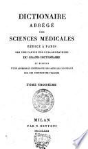 Dictionaire abrégé des sciences médicales redigé à Paris par une partie des collaborateurs du grand dictionaire et enrichi d'une appendice contenante des articles nouveaux par des professeurs italiens tome premier (-quinzieme)