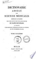 Dictionaire abrégé des sciences médicales redigé à Paris par une partie des collaborateurs du grand dictionaire et enrichi d'une appendice contenante des articles nouveaux par des professeurs italiens tome premier (-quinzieme)